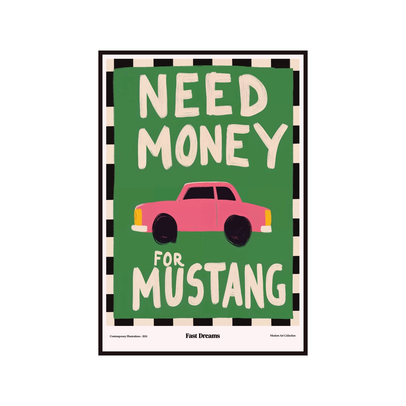 Need Money For Mustang poster, fast dreams, modernism