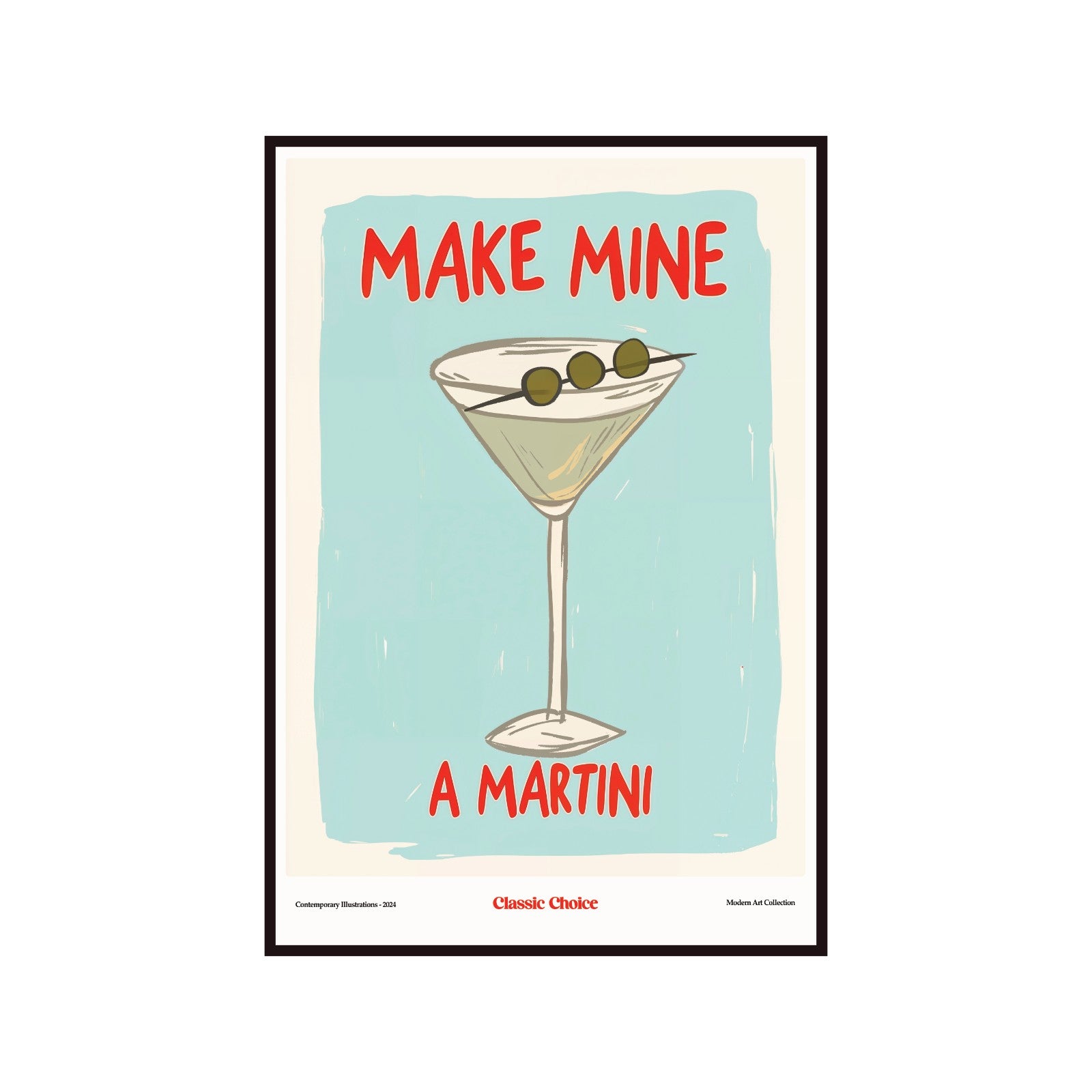 Make Mine A Martini Poster, Classic Choice, Modernism, Contemporary