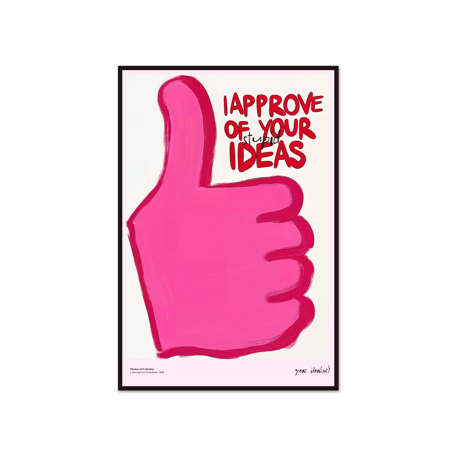 "I Approve" Poster - Ironic Appreciation of Your Craziest Ideas!