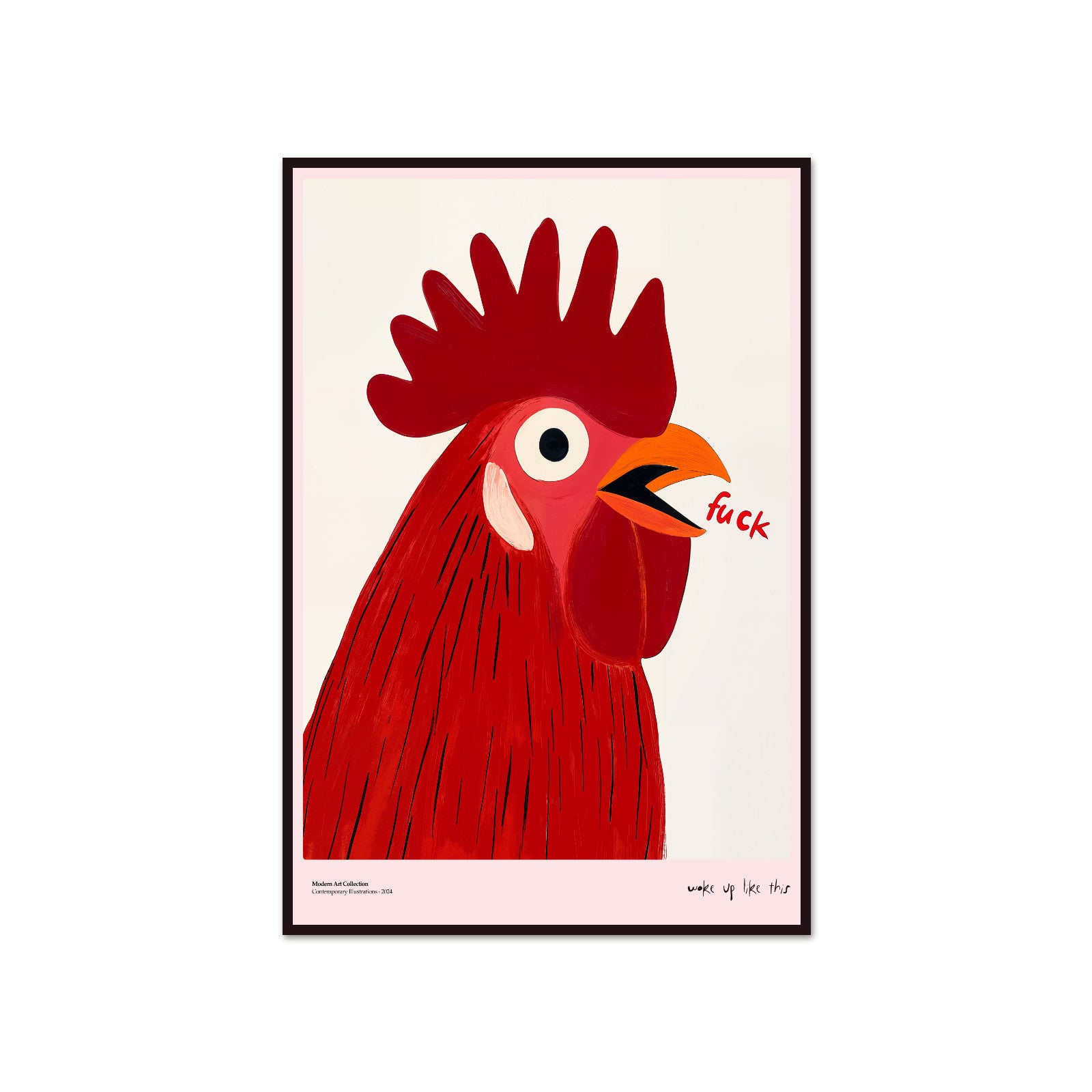 Woke Up Like This poster, Rooster Art, modernism, contemporary art